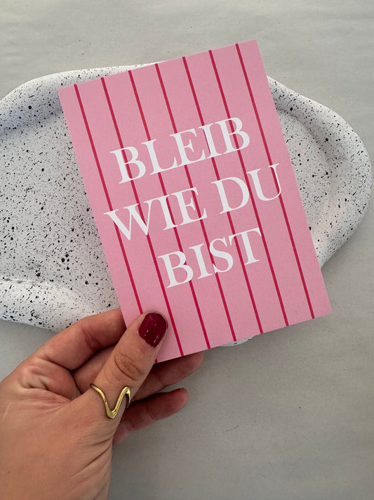 Postkarte Bleib wie du bist