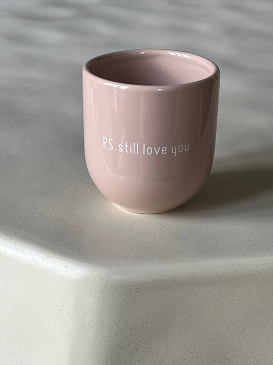 Tasse PS: STILL LOVE YOU