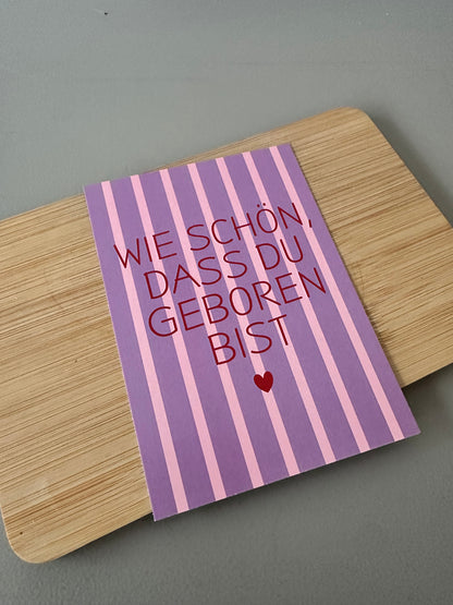 Postkarte wie schön, dass du geboren bist
